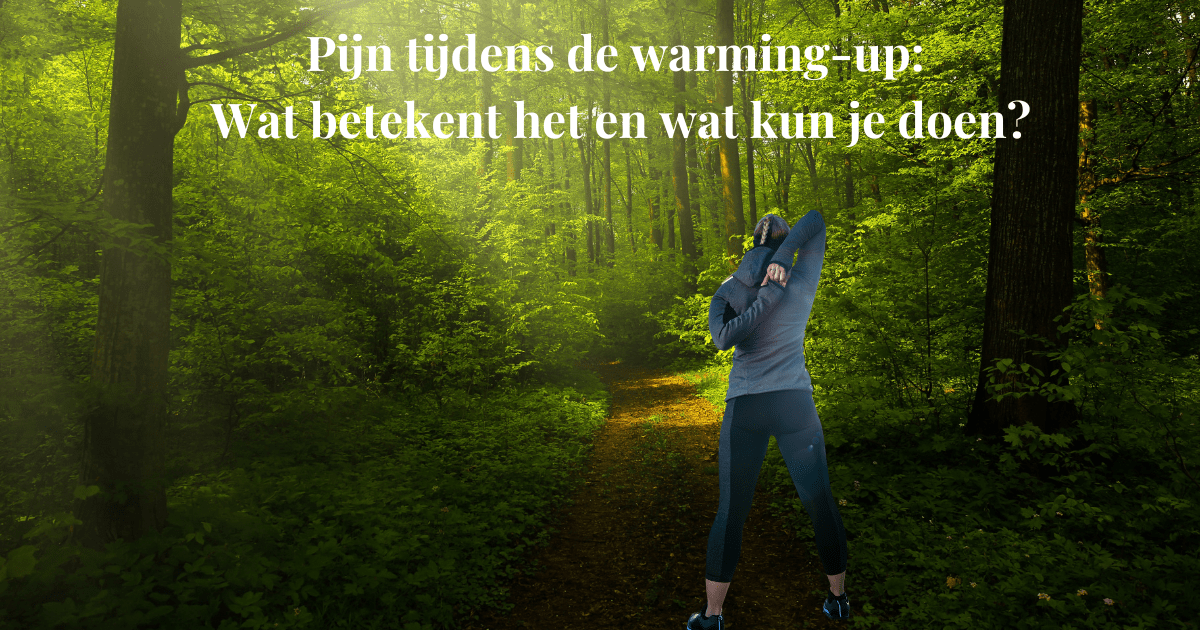 Pijn tijdens de warming-up: wat betekent het en wat kun je doen?