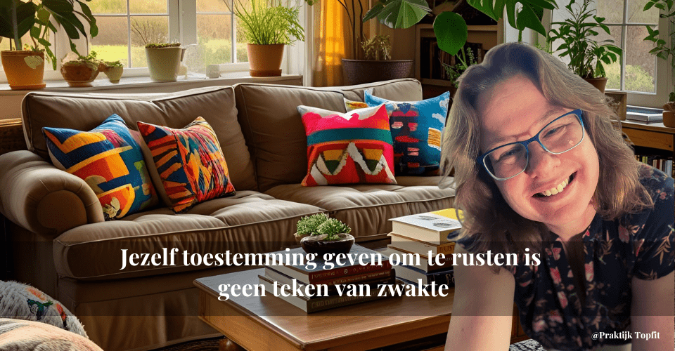 Jezelf toestemming geven om te rusten is geen teken van zwakte