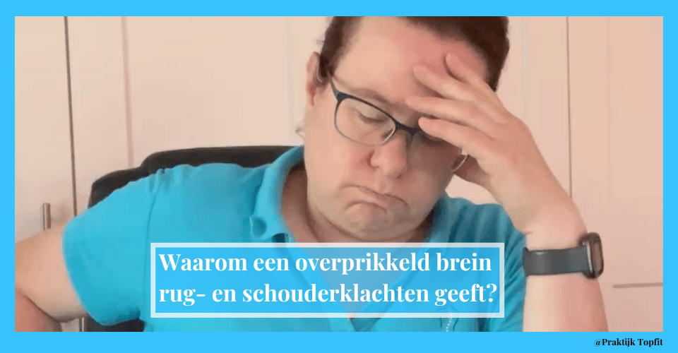 Waarom een overprikkeld brein rug- en schouderklachten geeft?
