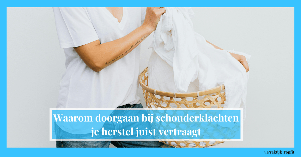 Waarom doorgaan bij schouderklachten je herstel juist vertraagt